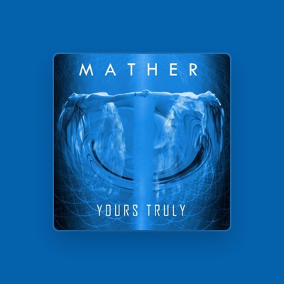 Listen to Mather, watch music videos, read bio, see tour dates & more!