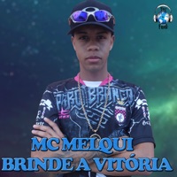 Brinde a Vitória - Single - MC Melqui