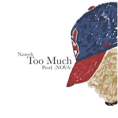 Listen to Too Much - Single by Nazeeh