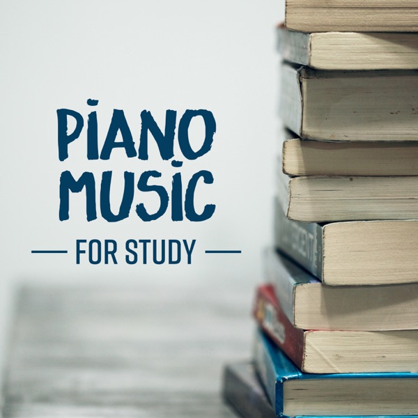 Piano Music for Study: Concentration, Relaxation, Focus on Learning