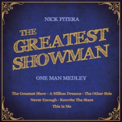 The Greatest Showman - One Man Medley: The Greatest Show / A Million Dreams / The Other Side / Never Enough / Rewrite the Stars / This Is Me