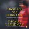 Thank You for Being Late - Thomas L. Friedman