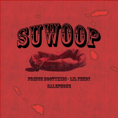 Suwoop (feat. Lil Fendy & Prince Bootykiss) - Single