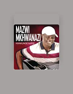 Mazwi Mkhwanaziを聴いたり、ミュージックビデオを鑑賞したり、経歴やツアー日程などを確認したりしましょう！