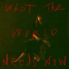 What the World Needs Now - Single