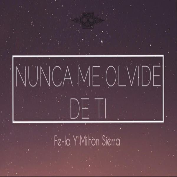 Nunca Me Olvide de Ti (feat. Felo)