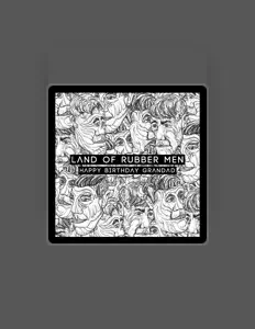 Hör dir Land Of Rubber Men an, schau dir Musikvideos an, lies die Biografie, finde Tourdaten und mehr!