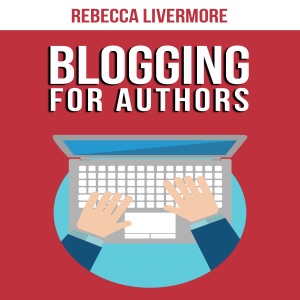 Blogging for Authors: Build an Author Platform and Sell More Books with Your Blog (Unabridged)