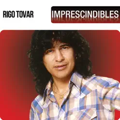 Imprescindibles - Rigo Tovar