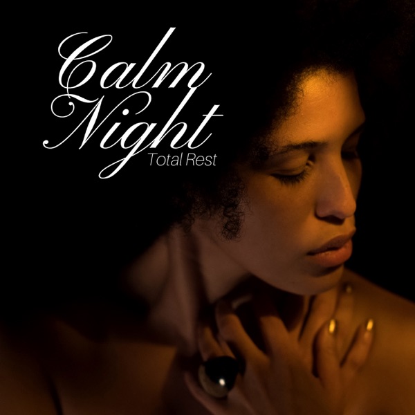 Calm Night: Total Rest, Lucid Dream, Relaxing Music, Nature Sounds for Inner Silence