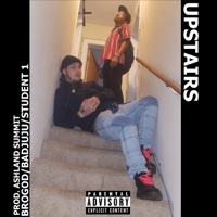 Upstairs (feat. Badjuju & Student 1) - Single - BroGod