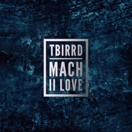 Mach II Love Tbirrd