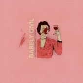 Barely Civil - You With A Cape, Me With A Baseball Bat