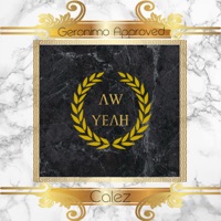 Aw Yeah (feat. Calez) - Single - Geronimo Approved