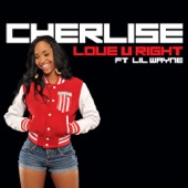 Cherlise - Love U Right