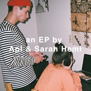 An EP by Api & Sarah Hemi
