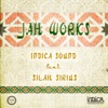 Jah Works (feat. Silah Sirius) - Single