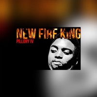 New Fire King - Single - Pillory IV