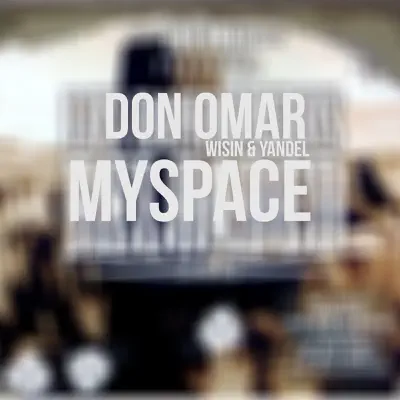 MySpace (feat. Wisin & Yandel) - Single - Don Omar