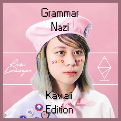Grammar Nazi (feat. Reese Lansangan) [Kawaii Edition] - Single