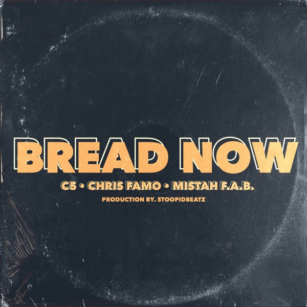 Bread Now (Radio Edit) [feat. Mistah F.A.B. & Chris Famo] - Single