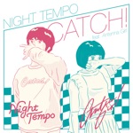 Night Tempo - Catch! (feat. Antenna Girl)