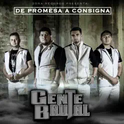 De Promesa A Consigna - Gente Brutal De Promesa A Consigna - Gente Brutal