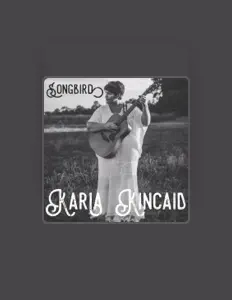 Dengarkan Karla Kincaid, tonton video musik, baca bio, lihat tanggal tur & lainnya!
