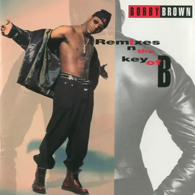 Remixes in the Key of B - Bobby Brown