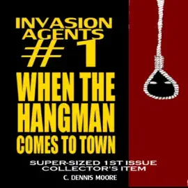 When the Hangman Comes to Town: Invasion Agents, Book 1 (Unabridged)