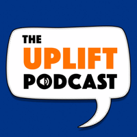 The UPLIFT Podcast podcast