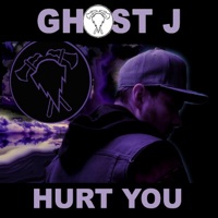 Hurt You - Single - Ghost J