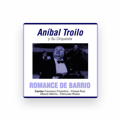 Listen to Aníbal Troilo y Su Orquesta, watch music videos, read bio, see tour dates & more!