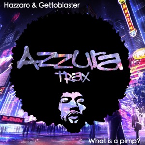What Is a Pimp? (Hazzaro vs. Gettoblaster) - Single