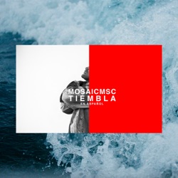 Mosaic MSC - Tiembla