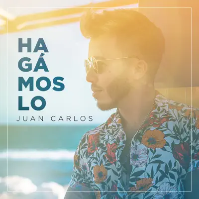 Hagámoslo - Single - Juan Carlos