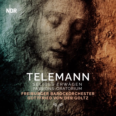 Telemann: Seliges Erwägen - Passion-Oratorium