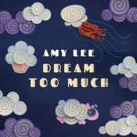 Amy Lee - Dream Too Much artwork