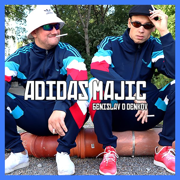 Adidas Majic - Single - Album by Benislav & Denkov - Apple Music