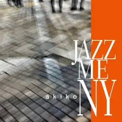 Jazz Me NY - Akiko Jazz Me NY - Akiko