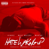 Hate Waking Up (feat. Kinori & West Waters) - Single - manigo