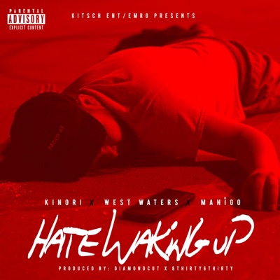Hate Waking Up (feat. Kinori & West Waters) - Single