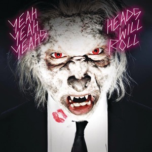 Heads Will Roll (Remixes) - EP