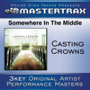 Somewhere In the Middle (Medium Without Background Vocals) [Performance Track] - Casting Crowns