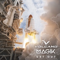 Get Out - Single - Magik & Volcano