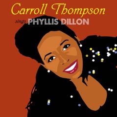 Carroll Thompson Sings Phyllis Dillon