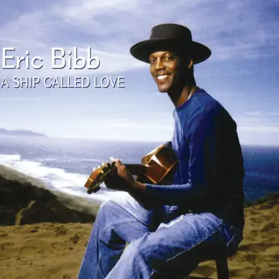 A Ship Called Love - Eric Bibb