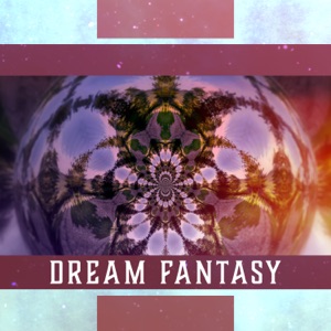 Dream Fantasy: Sleep Tonight, Good Frame of Mind, Ease Daily Tension, Audio Rescue for Insomnia, Deep Mind Journey
