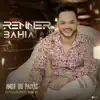 Renner Bahia - Agora Chora Aí