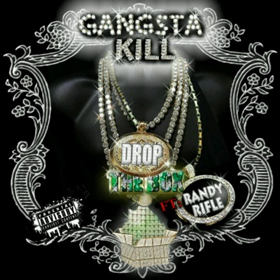 Drop the Box (feat. Gangsta Kill) - Single